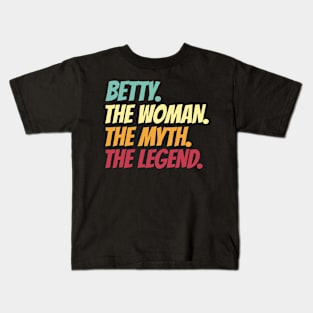 Betty The Woman The Myth The Legend Kids T-Shirt